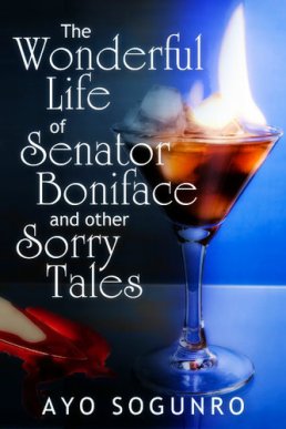 The Wonderful Life of Senator Boniface and other Sorry Tales